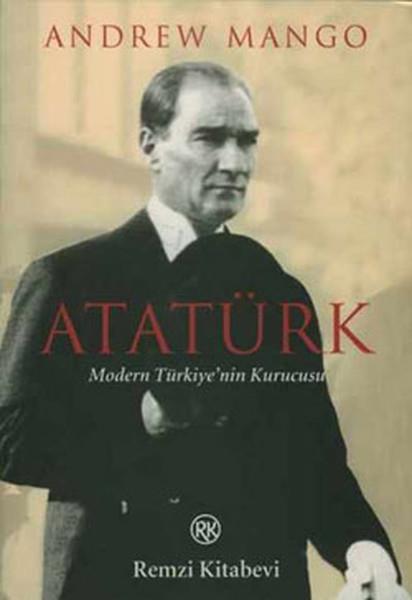 Andrew MangoTarihi Biyografi ve Otobiyografi KitaplarıAtatürk - Modern Türkiye'nin Kurucusu