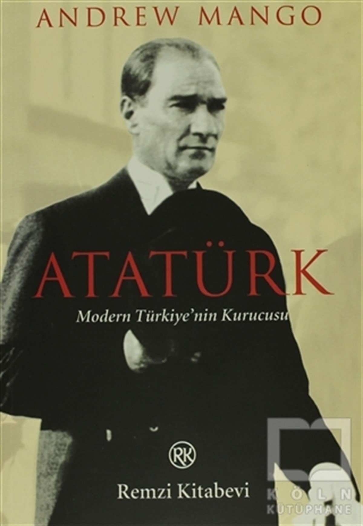 Andrew MangoÖnemli Olaylar ve Biyografi - OtobiyografiAtatürk