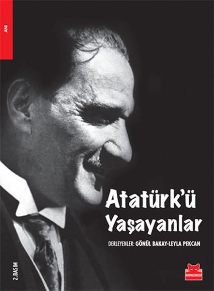 Gönül BakayYakın Tarih KitaplarıAtatürk'ü Yaşayanlar