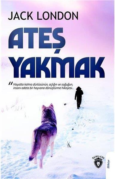 Jack LondonAmerika Dünya KlasikleriAteş Yakmak