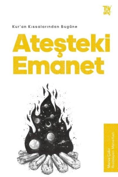 Merve ÇakırÇocuk Gençlik RomanlarıAteşteki Emanet - Kur'an Kıssalarından Bugüne