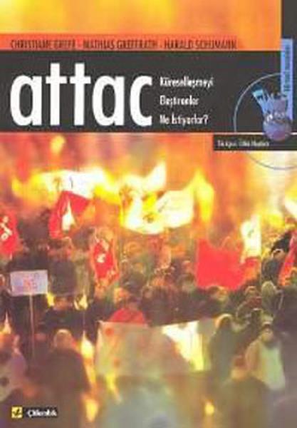 Ülkü HastürkDünya Siyaseti ve PolitikasıATTACKüreselleşmeyi Eleştirenler Ne İstiyorlar?