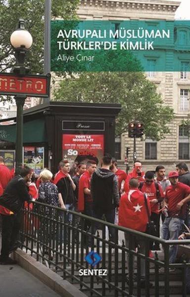 Aliye ÇınarDiğerAvrupalı Müslüman Türkler'de Kimlik