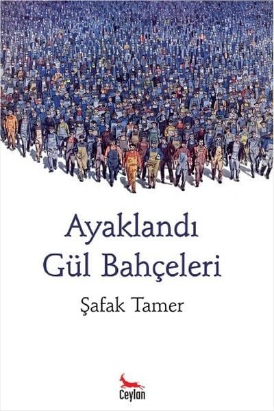 Şafak TamerTürk ŞiiriAyaklandı Gül Bahçeleri