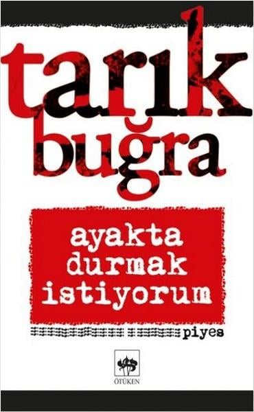 Tarık BuğraTürk OyunlarıAyakta Durmak İstiyorum