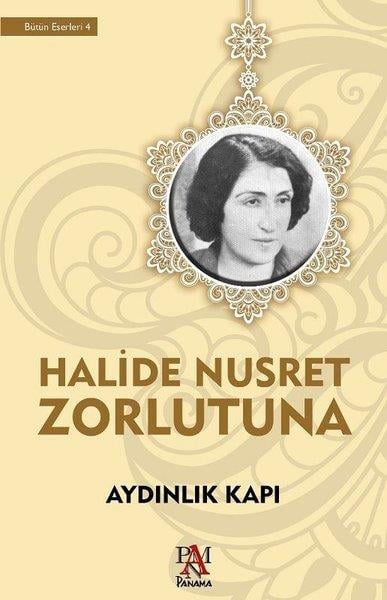Halide Nusret ZorlutunaHalide Nusret Zorlutuna (1901 - 1984)Aydınlık Kapı