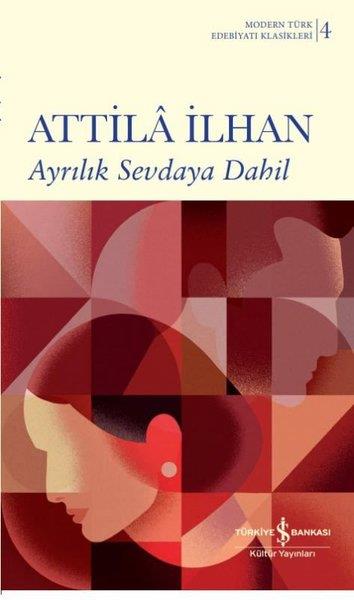 Attila İlhanAttila İlhan (1925 - 2005)Ayrılık Sevdaya Dahil