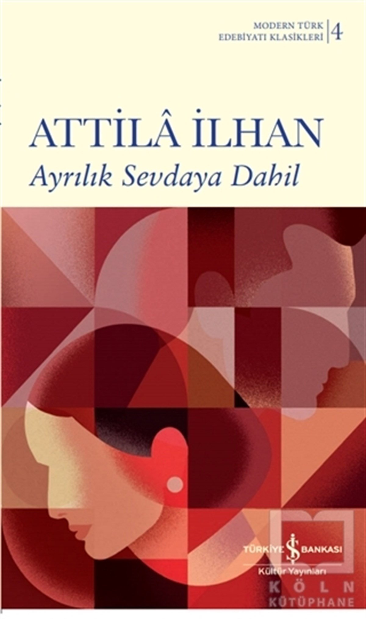 Attila İlhanDünya Klasikleri & Klasik KitaplarAyrılık Sevdaya Dahil