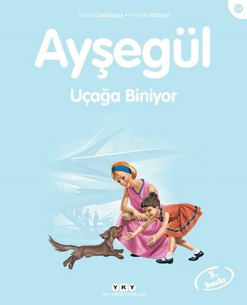 Gilbert DelahayeÇocuk Hikaye KitaplarıAyşegül 24-Uçağa Biniyor