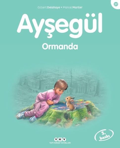 Füsun Önen PınardÇocuk Öykü Kitapları | 6 & 7 YaşAyşegül 27- Ormanda