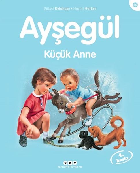 Füsun Önen PınardÇocuk Hikaye KitaplarıAyşegül 36 - Küçük Anne