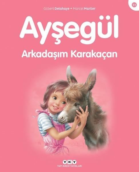 Gilbert DelahayeÇocuk Hikaye KitaplarıAyşegül 51-Arkadaşım Karakaçan