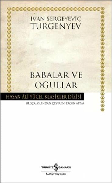 Ivan Sergeyeviç TurgenyevRus Edebiyatı KitaplarıBabalar ve Oğullar - Hasan Ali Yücel Klasikleri