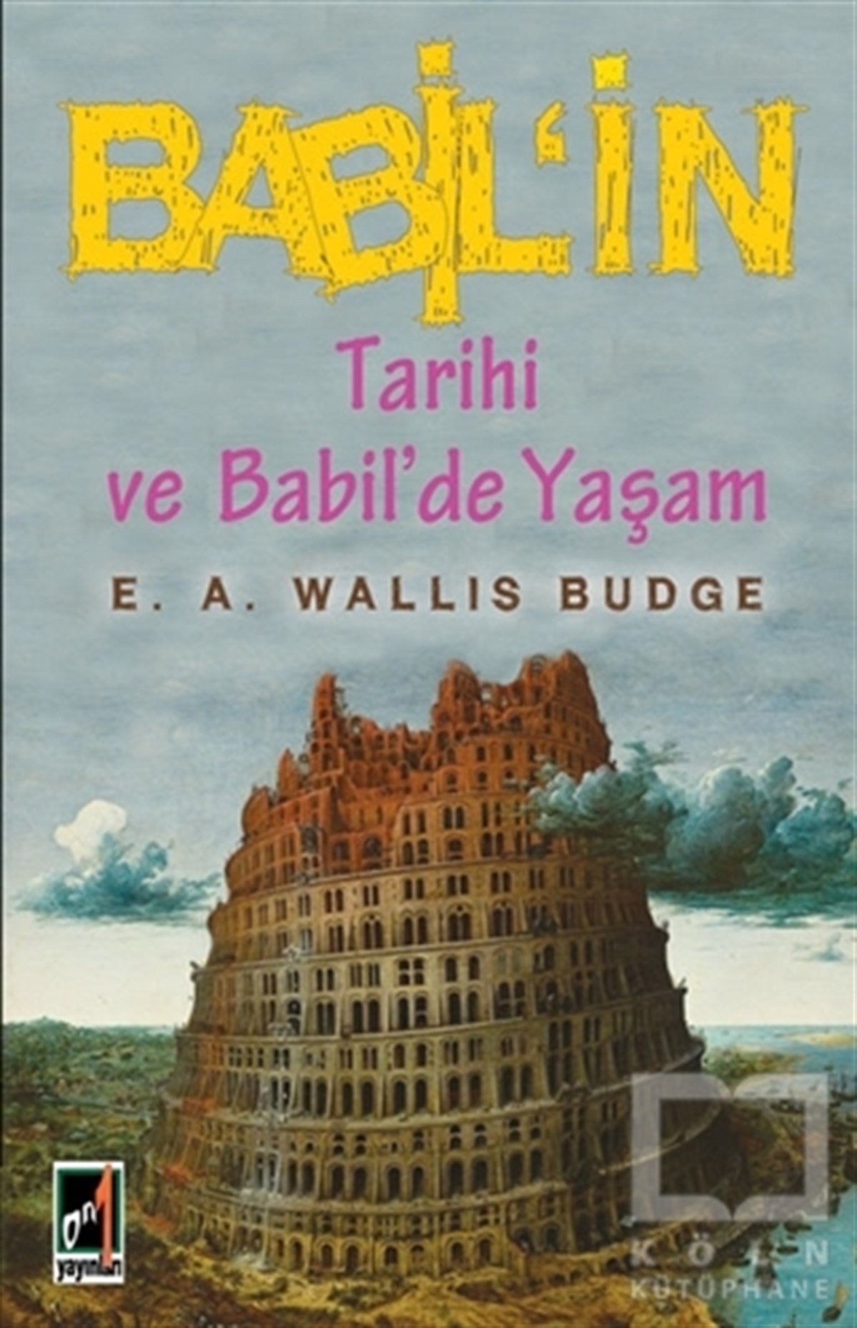 Babil'in Tarihi ve Babil'de Yaşam | Köln Kütüphane