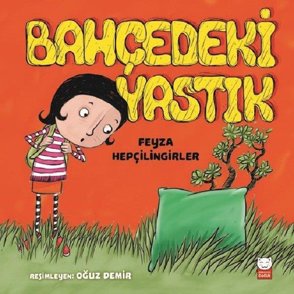 Feyza HepçilingirlerÇocuk Hikaye KitaplarıBahçedeki Yastık