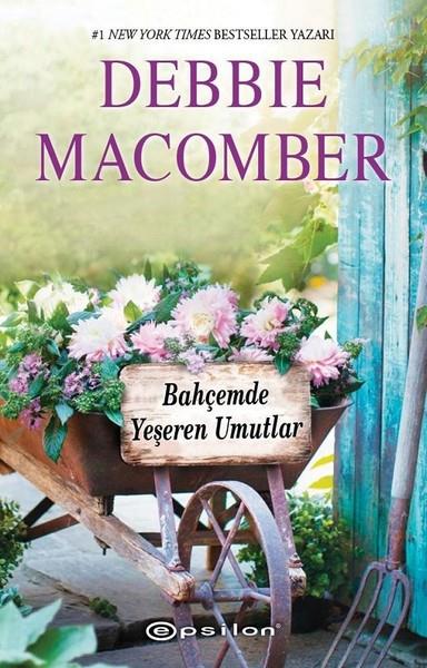 Debbie MacomberTürkçe RomanlarBahçemde Yeşeren Mutluluklar-Küçük Mucizeler Dükkanı 3