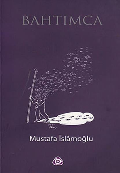 Mustafa İslamoğluGenel KonularBahtımca