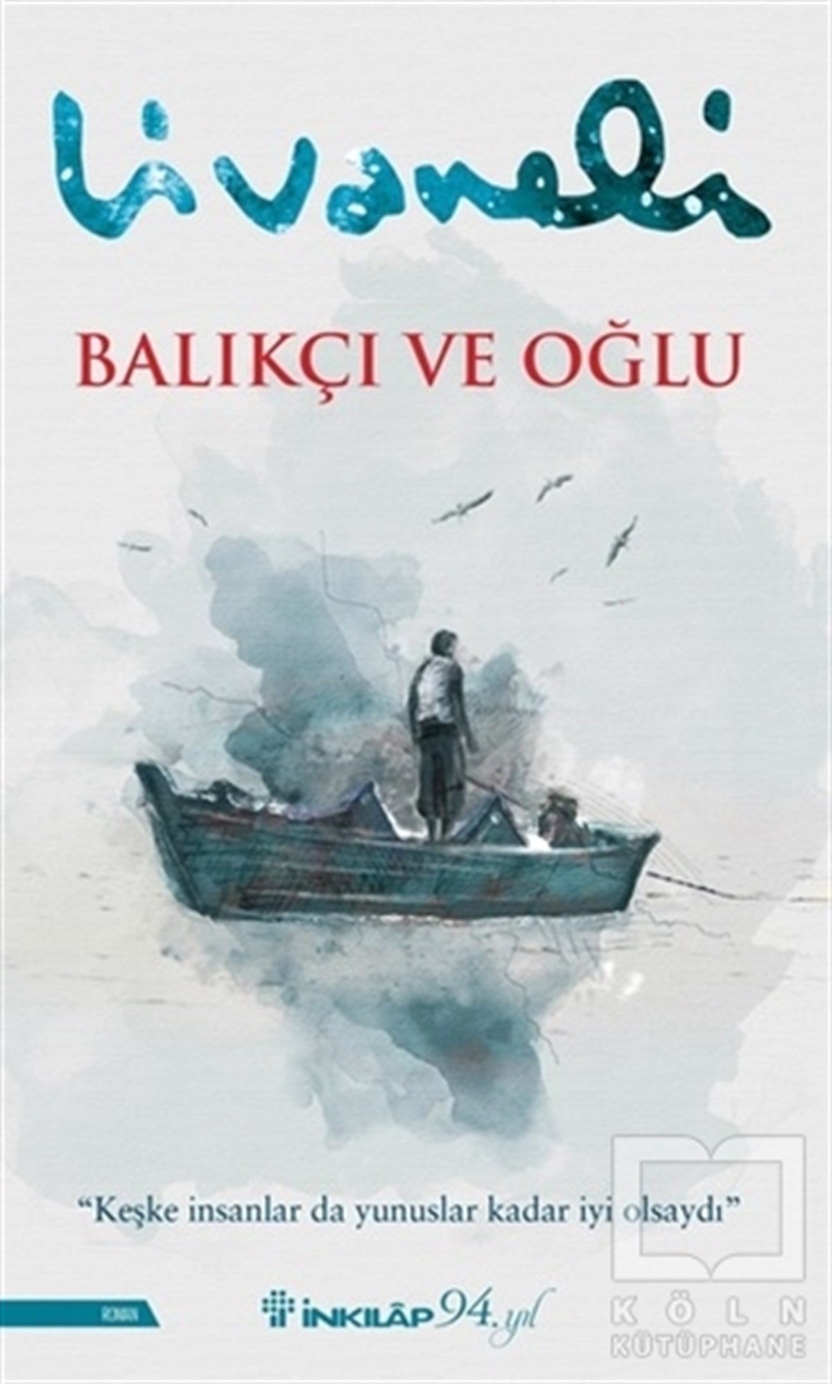 Zülfü LivaneliTürkçe RomanlarBalıkçı ve Oğlu