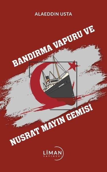 Alaeddin UstaAraştırma - İncelemeBandırma Vapuru ve Nusrat Mayın Gemisi