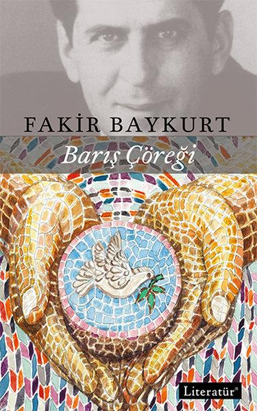 Kubilay DağbatıranFakir Baykurt (1929 - 1999)Barış Çöreği