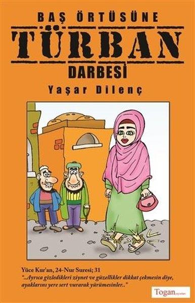 Yaşar Dilençİslamda İnsan ve ToplumBaş Örtüsüne Türban Darbesi
