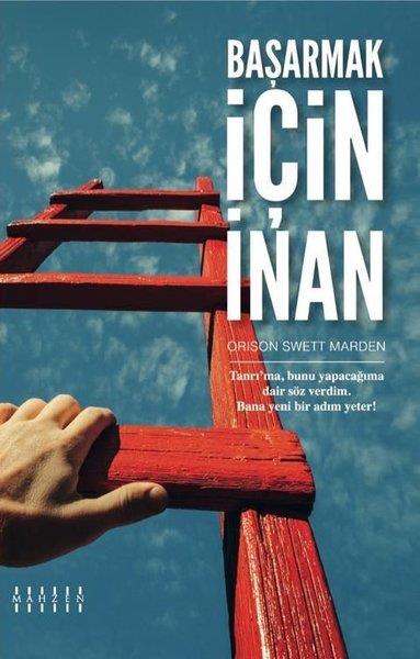 Orison Sweet MardenKişisel Gelişim KitaplarıBaşarmak İçin İnan