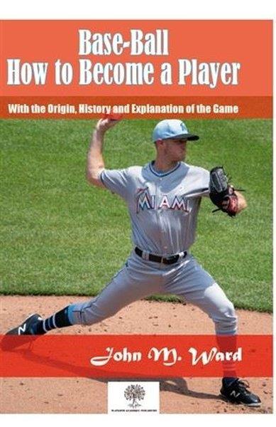 John M. WardSpor BilimiBase - Ball: How to Become a Player