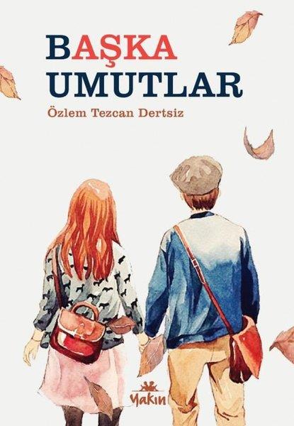 Özlem Tezcan DertsizÇocuk Gençlik RomanlarıBaşka Umutlar
