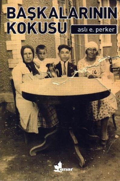 Aslı E. PerkerTürk Edebiyatı KitaplarıBaşkalarının Kokusu