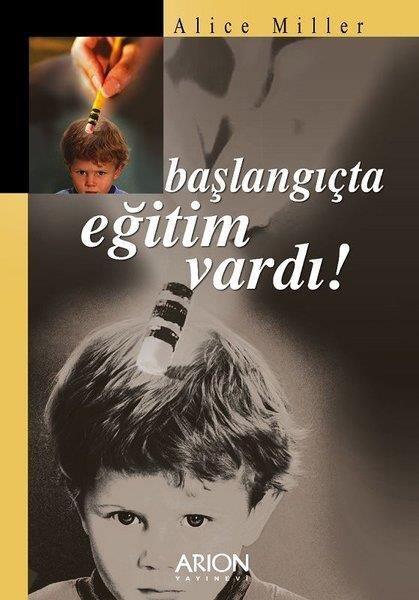 Alice MillerDiğerBaşlangıçta Eğitim Vardı