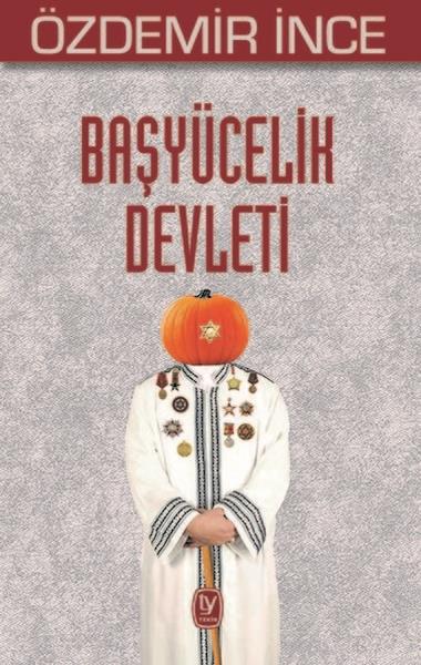 Özdemir İnceAraştırma & İnceleme ve Referans KitaplarıBaşyücelik Devleti