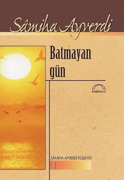 Samiha AyverdiTürk Edebiyatı KitaplarıBatmayan Gün