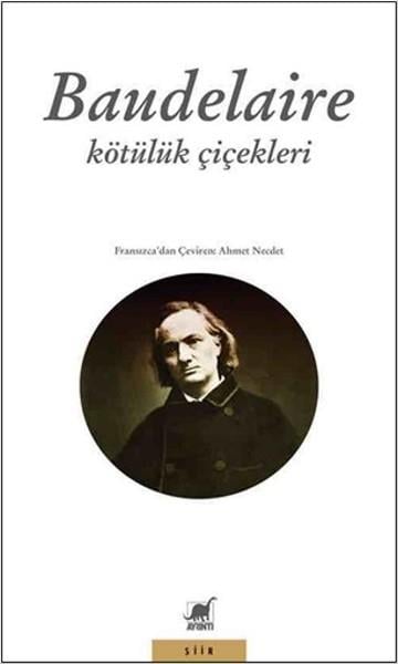 Charles BaudelaireTürkçe Şiir KitaplarıBaudelaire - Kötülük Çiçekleri