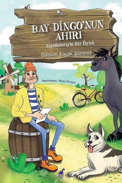 Gülsüm Koçak SönmezÇocuk Gençlik RomanlarıBay Dingo'nun Ahırı