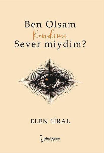 Elen SiralDeneme KitaplarıBen Olsam Kendimi Sever miydim?