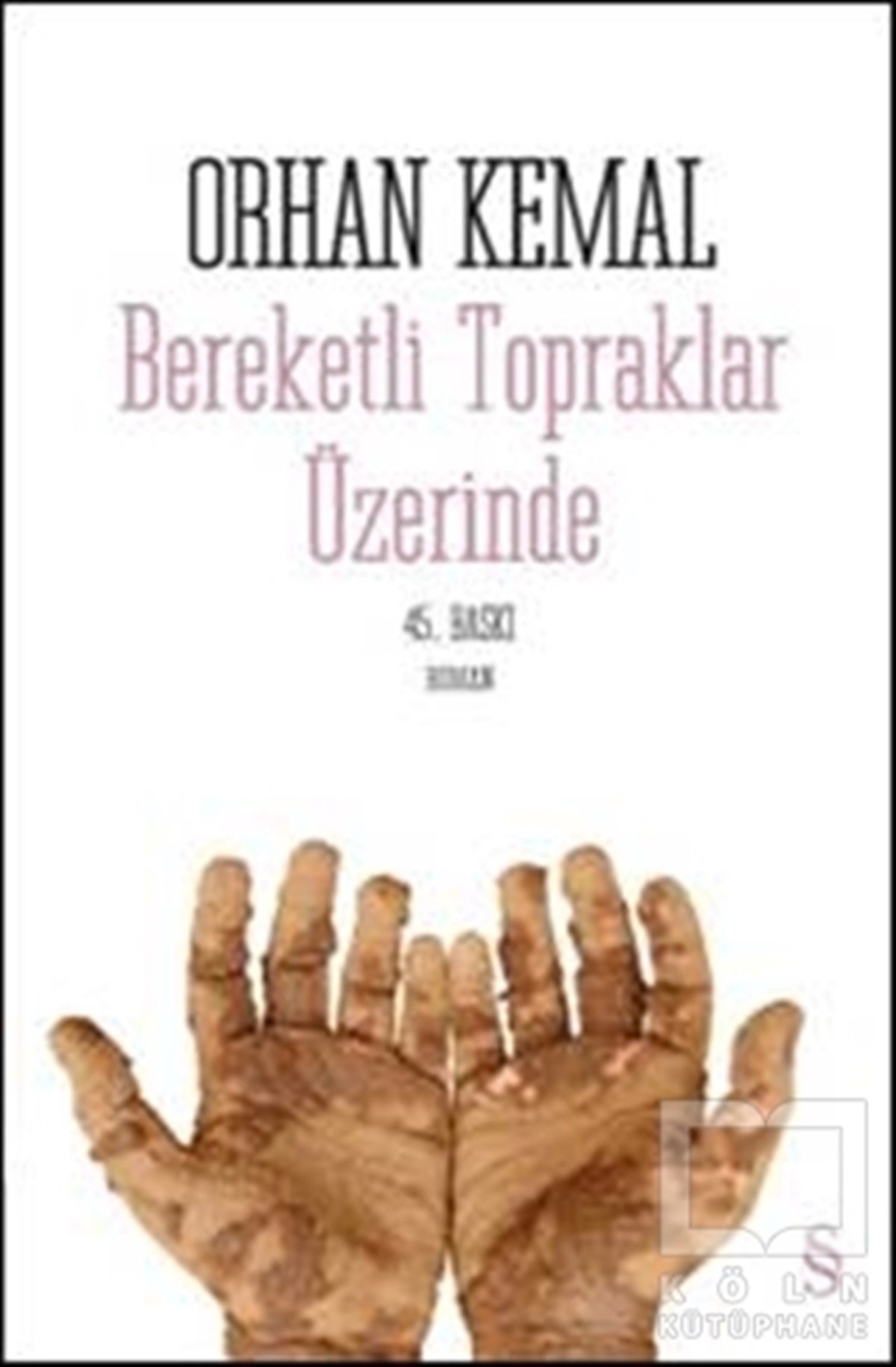 Orhan KemalRomanBereketli Topraklar Üzerinde