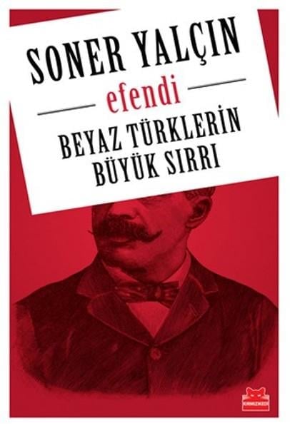 Soner Yalçıntürkische GeschichtsstudienBeyaz Türklerin Büyük Sırrı
