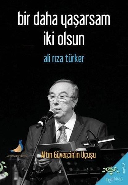 Ali Rıza TürkerSanatçılarBir Daha Yaşarsam İki Olsun