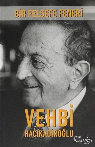 Vehbi HacıkadiroğluForschung & Untersuchung und NachschlagewerkeBir Felsefe Feneri: Vehbi Hacıkadiroğlu