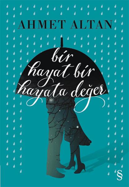 Ahmet AltanDeneme KitaplarıBir Hayat Bir Hayata Değer