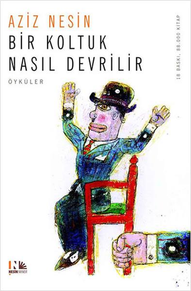 Aziz NesinAziz Nesin (1915 - 1995)Bir Koltuk Nasıl Devrilir