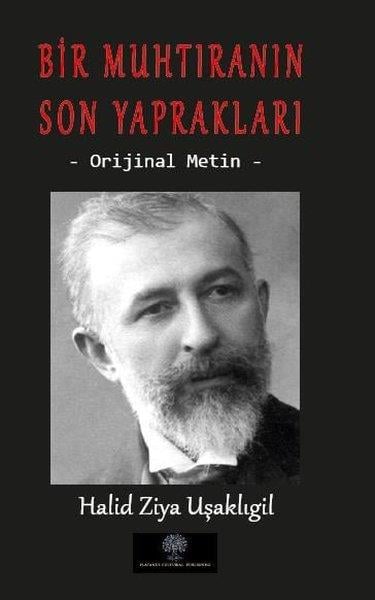 Halid Ziya UşaklıgilHalid Ziya Uşaklıgil (1866 - 1945)Bir Muhtıranın Son Yaprakları - Orijinal Metin