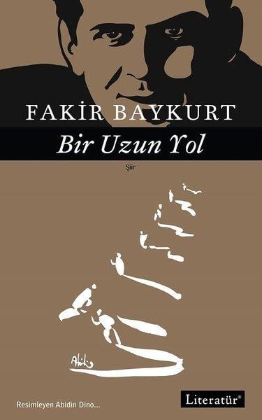 Fakir BaykurtFakir Baykurt (1929 - 1999)Bir Uzun Yol