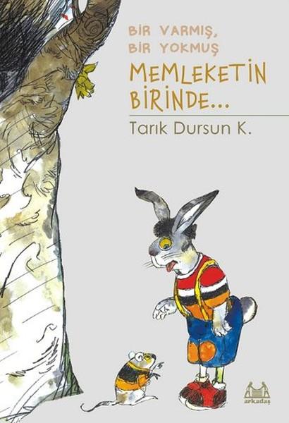 Tarık Dursun K.Märchenbücher Bir Varmış Bir Yokmuş Memleketin Birinde...