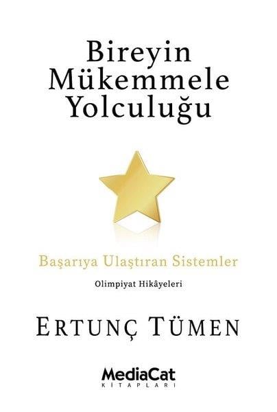 Ertunç TümenYönetim / İş Geliştirme / KaliteBireyin Mükemmele Yolculuğu - Başarıya Ulaştıran Sistemler