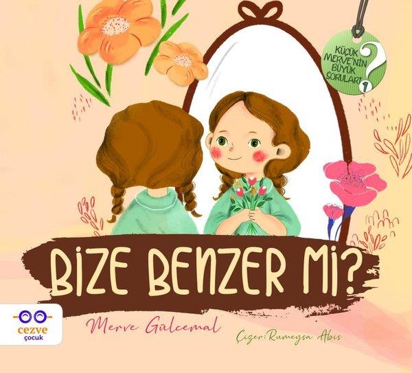 Merve Gülcemalİslami Çocuk KitaplarıBize Benzer mi? - Küçük Mervenin Büyük Soruları 2