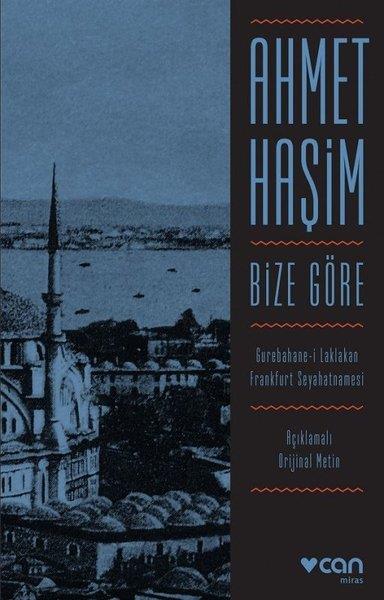 Ahmet HaşimAhmet Haşim (1887 - 1933)Bize Göre (Açıklamalı Orjinal Metin)
