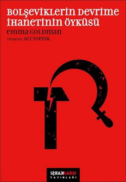 Emma GoldmanWeltpolitik und deren RichtlinienBolşeviklerin Devrime İhanetinin Öyküsü