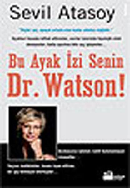 Sevil AtasoyPolisiye Romanlar & Cinayet RomanlarıBu Ayak İzi Senin Dr.Watson!