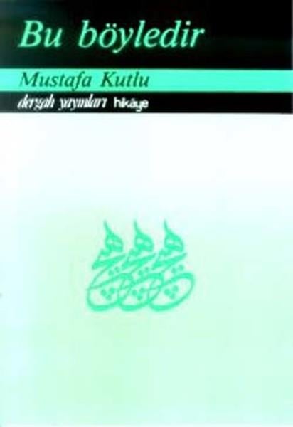Mustafa KutluHikaye (Öykü) KitaplarıBu Böyledir